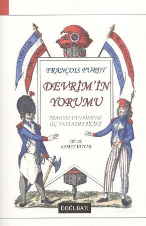 Devrim'in Yorumu  Fransız Devrimi'ne Üç Yaklaşım Biçimi