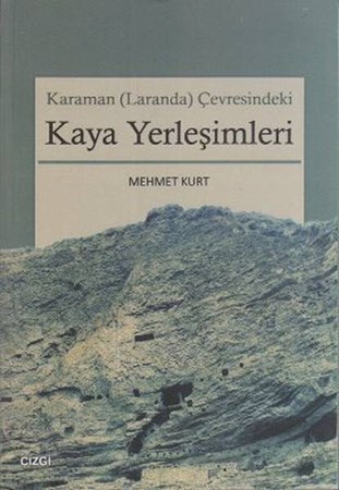 Karaman Laranda Çevresindeki Kaya Yerleşimleri