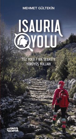 Isauria Yolu - Tuz Yolu/Via Sebasta Yürüyüş Yolları