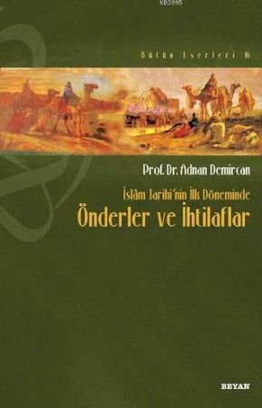 İslam Tarihi’nin İlk Döneminde Önderler ve İhtilafları