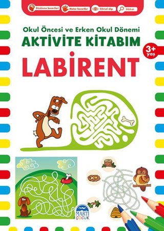 Labirent 3+ Yaş - Okul Öncesi ve Erken Okul Dönemi Aktivite Kitabım