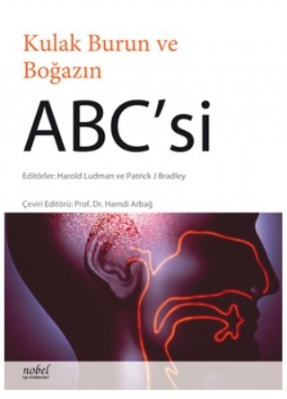 Kulak Burun Ve Boğazin Abc'si - Abc Of Ear, Nose And Throat (Abc Series)