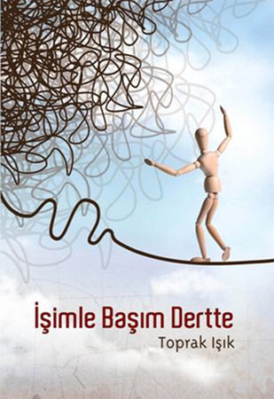 İşimle Başım Dertte