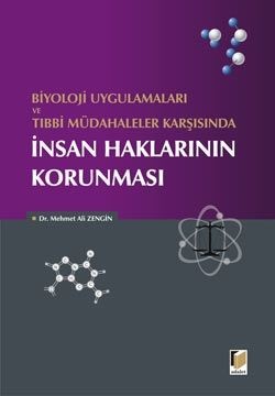 Biyoloji Uygulamaları Ve Tıbbi Müdahaleler Karşısında İnsan Haklarının Korunması