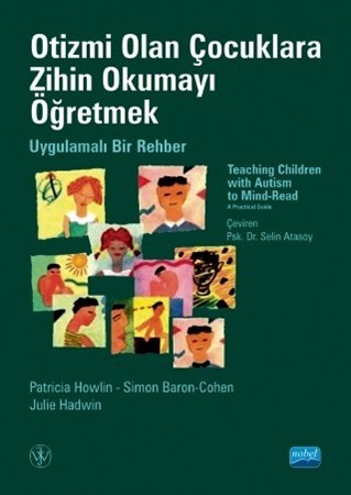 Otizmi Olan Çocuklara Zihin Okumayi Öğretmek - Uygulamalı Bir Rehber