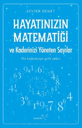 Hayatınızın Matematiği ve Kaderinizi Yöneten Sayılar