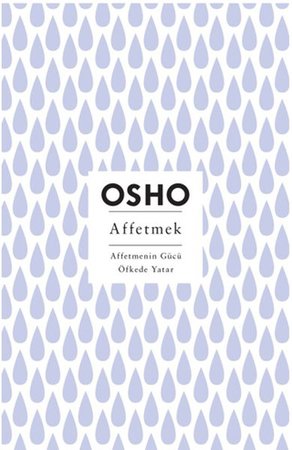 Affetmek Affetmenin Gücü Öfkede Yatar