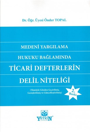 Medeni Yargılama Hukuku Bağlamında Ticari Defterlerin Delil Niteliği
