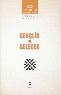 Anadolu Buluşmaları 6 - Gençlik ve Gelecek