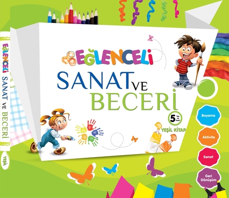 Eğlenceli Sanat ve Beceri - Yeşil Kitap +5 Yaş