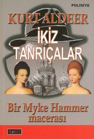 İkiz Tanrıçalar Bir Myke Hammer Macerası