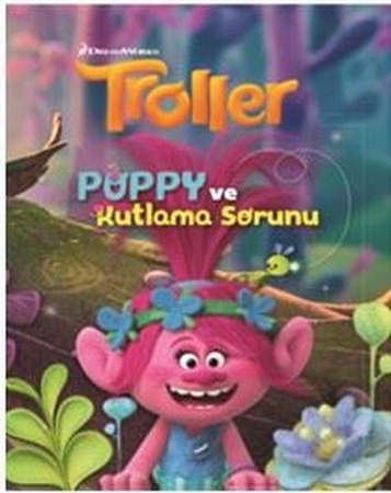 Troller - Puppy ve Kutlama Sorunu