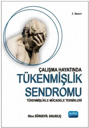 Çalışma Hayatında Tükenmişlik Sendromu -Tükenmişlikle Mücadele Teknikleri