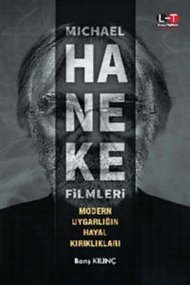 Michael Haneke Fimleri Modern Uygarlığın Hayal Kırıklıkları