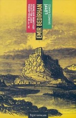 Emir Bedirhan 20. Yüzyılın Başlarında Kürt Milliyetçi Söylemine Bir Örnek