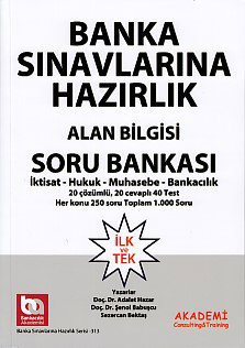 Banka Sınavlarına Hazırlık Alan Bilgisi Soru Bankası (İktisat-Hukuk-Muhasebe-Bankacılık)