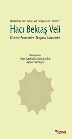 Hacı Bektaş Veli Güneşte Zerresinden, Deryada Katresinden