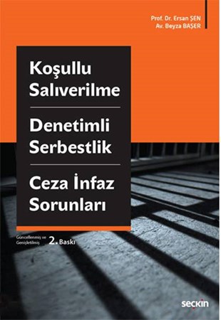 Koşullu Salıverilme Denetimli Serbestlik Ve Ceza İnfaz Sorunları
