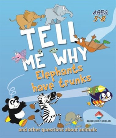 Tell Me Why Elephants Have Trunks