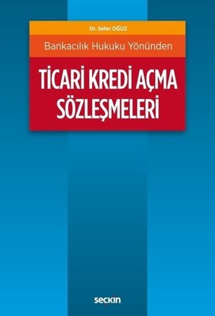 Bankacılık Hukuku Yönünden Ticari Kredi Açma Sözleşmeleri