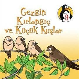 Gezgin Kırlangıç Ve Küçük Kuşlar Saygı Değerler Eğitimi Öyküleri 9