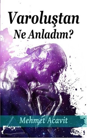 Varoluştan Ne Anladım ?