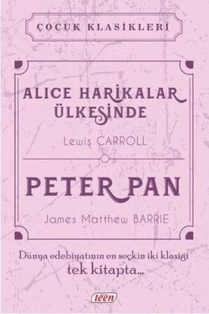 Çocuk Klasikleri - Alice Harikalar Ülkesinde - Peter Pan (Ciltli)
