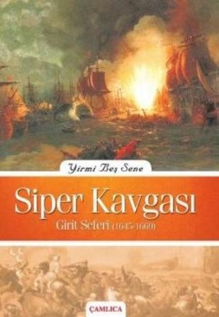 Yirmi Beş Sene Siper Kavgası  Girit Seferi (1645-1669)