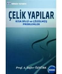 Çelik Yapılar Kısa Bilgi Ve Çözülmüş Problemler