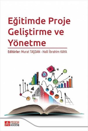 Pegem Eğitimde Proje Geliştirme ve Yönetme Pegem Akademi Yayınları
