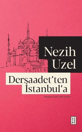 Dersaadet&#x27;ten &#x130;stanbul&#x27;a