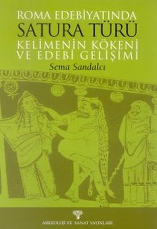 Roma Edebiyatında Satura Türü Kelimenin Kökeni Ve Edebi Gelişimi