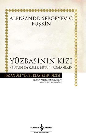 Yüzbaşının Kızı - Bütün Öyküler, Bütün Romanlar - Hasan Ali Yücel Klasikleri (Ciltli)