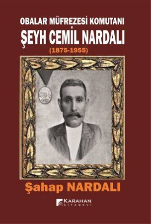 Obalar Müfrezesi Komutanı Şeyh Cemil Nardalı