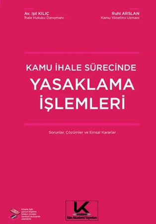 Kamu İhale Sürecinde Yasaklama İşlemleri Sorular, Çözümler ve Emsal Kararlar