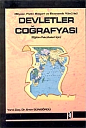 Devletler Coğrafyası Siyasi Fiziki Beşeri Ve Ekonomik Yönü İle