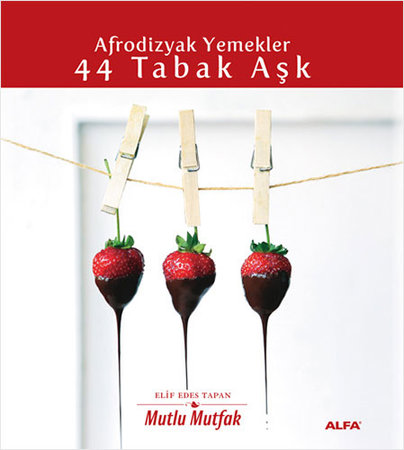 Afrodizyak Yemekler - 44 Tabak Aşk