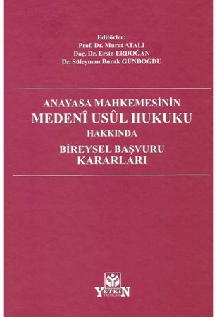 Anayasa Mahkemesinin Medeni Usul Hukuku Hakkında Bireysel Başvuru Kararları