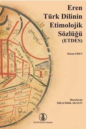 Eren Türk Dilinin Etimolojik Sözlüğü (Etdes) (Ciltli)