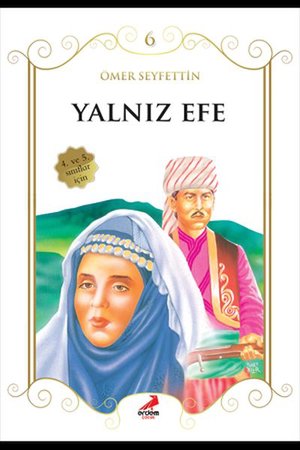 Yalnız Efe - Ömer Seyfettin'Den Çocuklar İçin Seçmeler