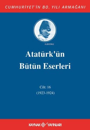 Atatürk'ün Bütün Eserleri Cilt 16 (1923 - 1924)