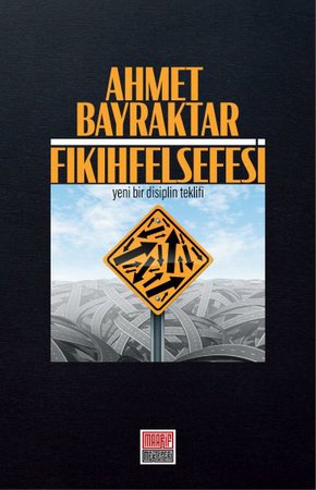 Fıkıh Felsefesi - Yeni Bir Disiplin Teklifi