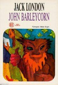 John Barleycorn Alkollü Anılar