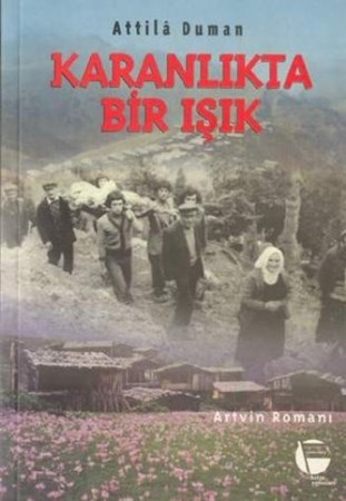 Karanlıkta Bir Işık Artvin Romanı
