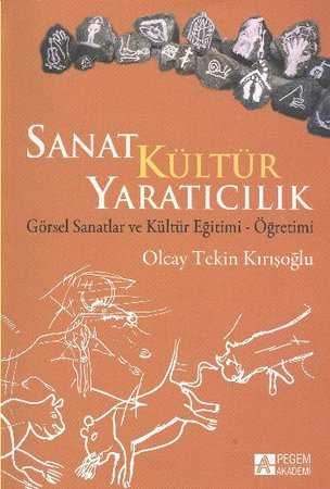 Sanat Kültür Yaratıcılık  Görsel Sanatlar ve Kültür Eğitimi-Öğretimi