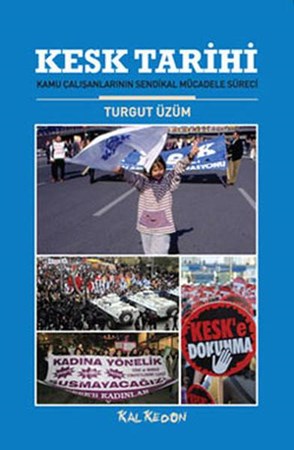 Kesk Tarihi Kamu Çalışanlarının Sendikal Mücadele Süreci