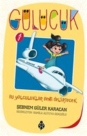 Gülücük 1 - Bu Yolculuklar Beni Delirtecek