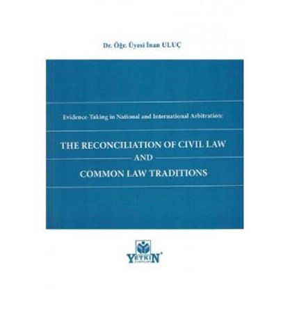 THE RECONCİLİATİON OF CİVİL LAW AND COMMON LAW TRADİTIONS