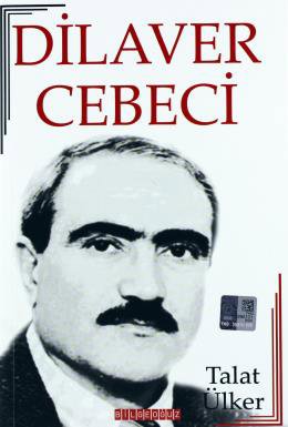 Dilaver Cebeci  Hayatı - Sanatı - Eserleri