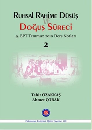 Ruhsal Rahime Düşüş Doğuş Süreci / 9. BPT Temmuz 2010 Ders Notları 2